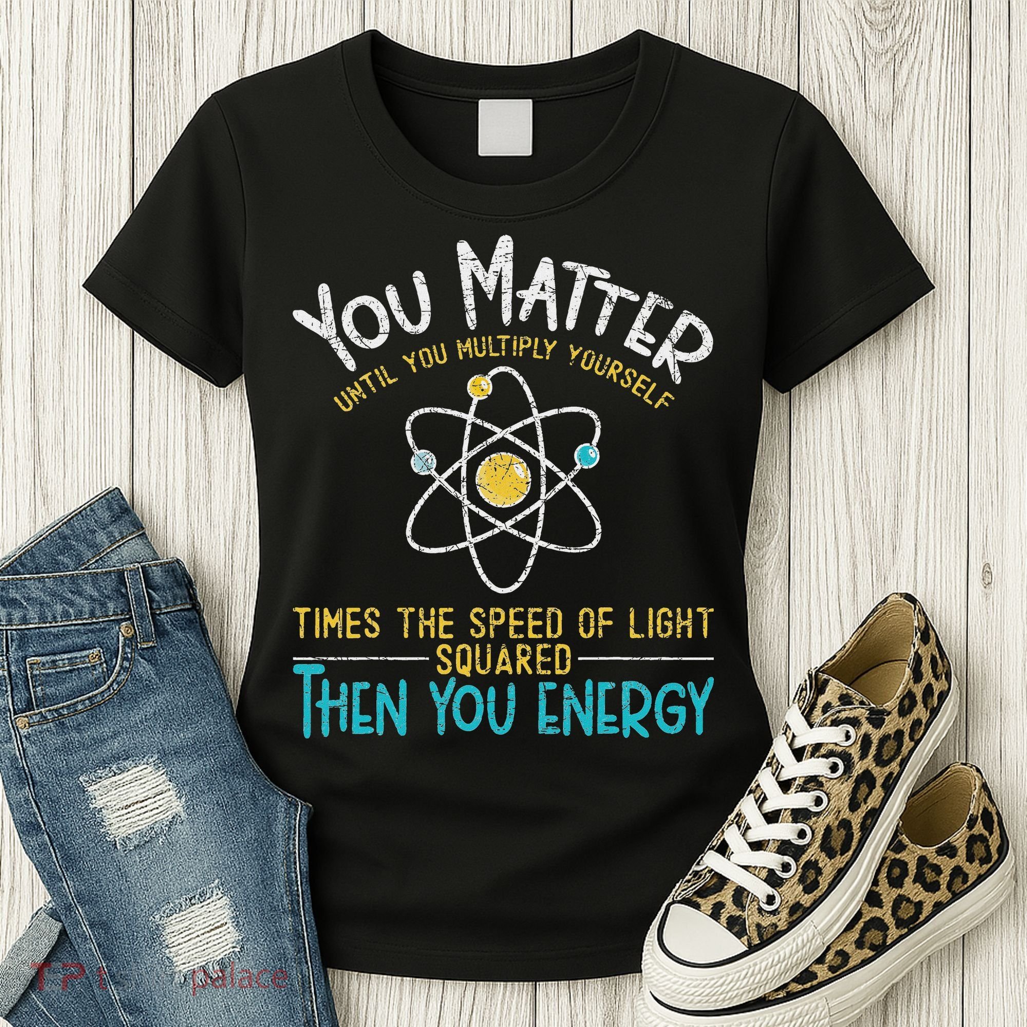 You Matter Until You Multiply Yourself Funny Science Physics Women's T-Shirt