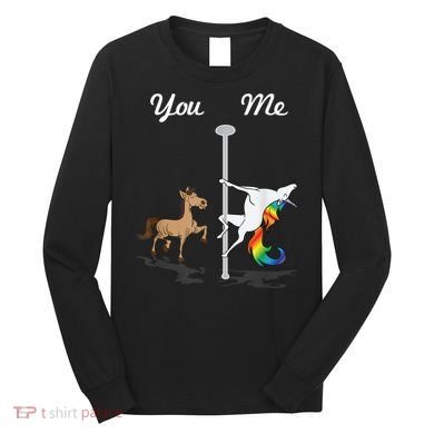 You Me Unicorn Pole Dancing Unicorn Long Sleeve Shirt