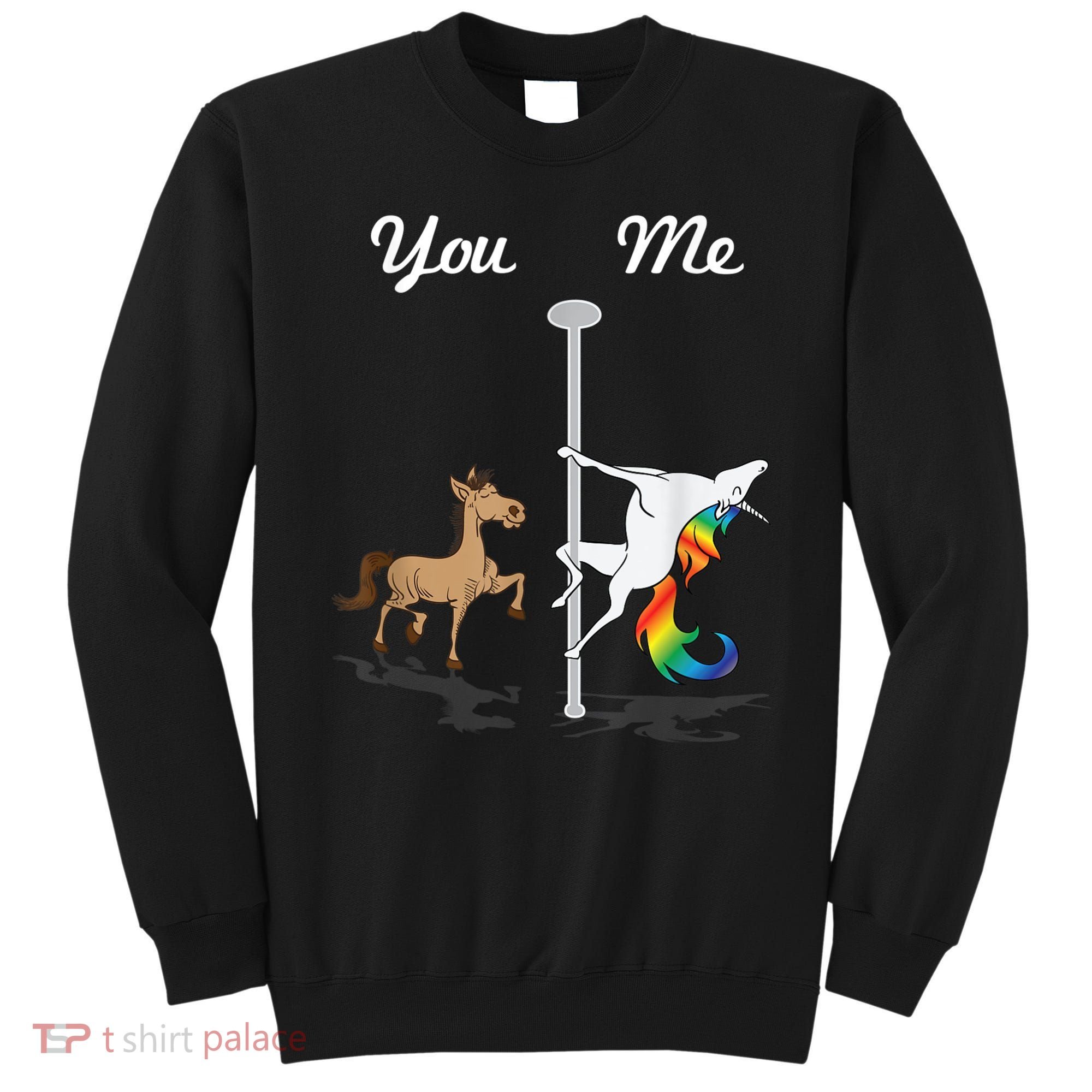 You Me Unicorn Pole Dancing Unicorn Sweatshirt