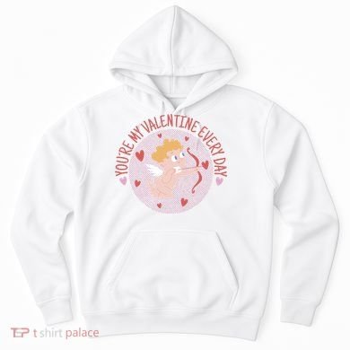 You're My Valentine Everyday Cupid Hoodie