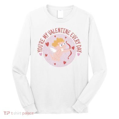 You're My Valentine Everyday Cupid Long Sleeve Shirt
