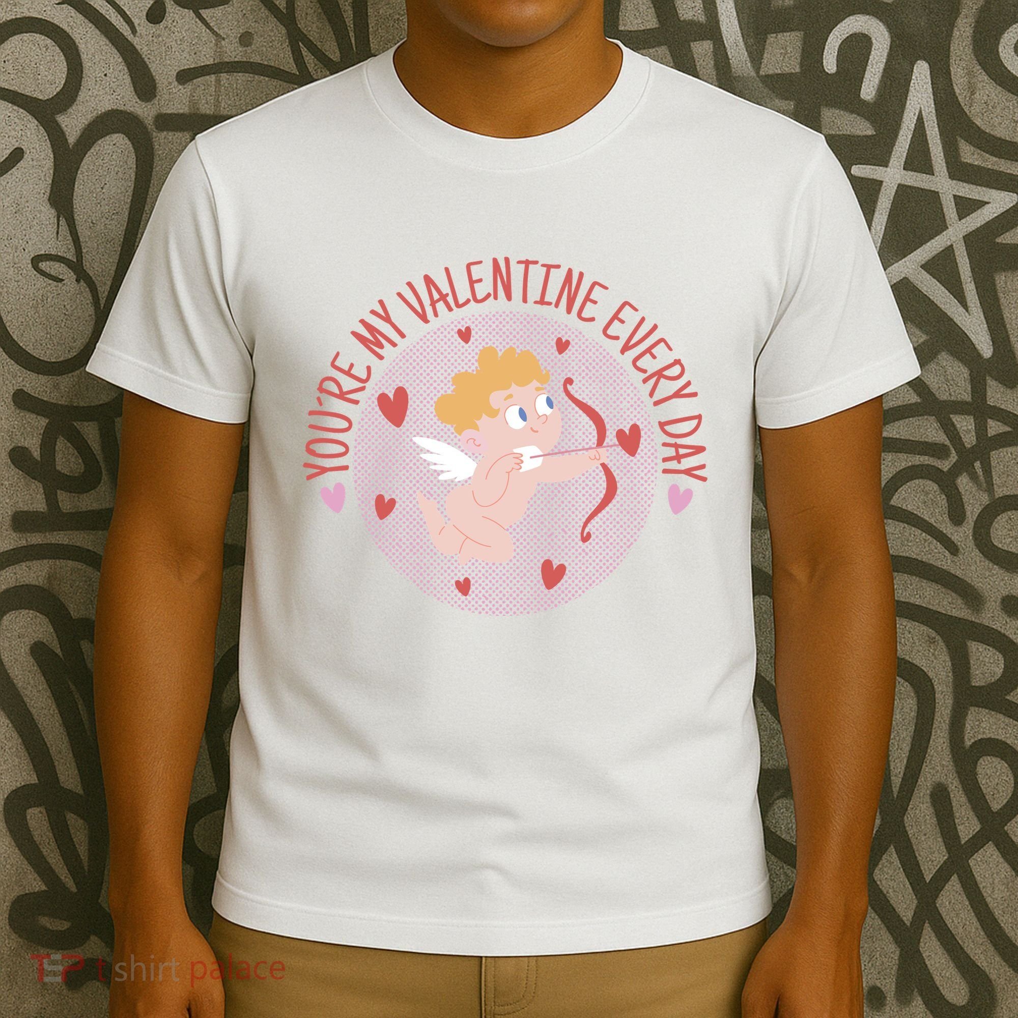 You're My Valentine Everyday Cupid T-Shirt