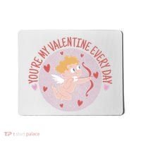 You're My Valentine Everyday Cupid Mousepad thumb 0