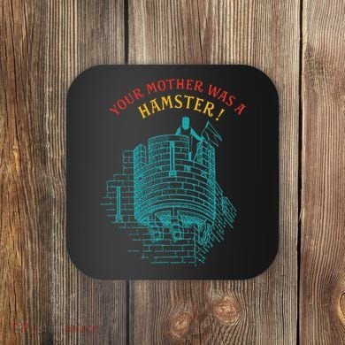 Your Mother Was A Hamster Coaster