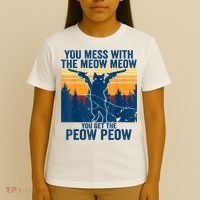You Mess With The Meow Meow You Get The Peow Peow Funny Cat Meow Meow T-Shirt thumb 4