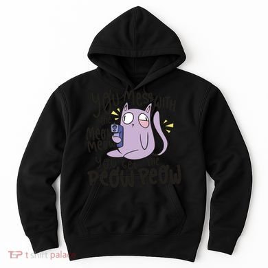 You Mess With The Meow Funny Cat Hoodie