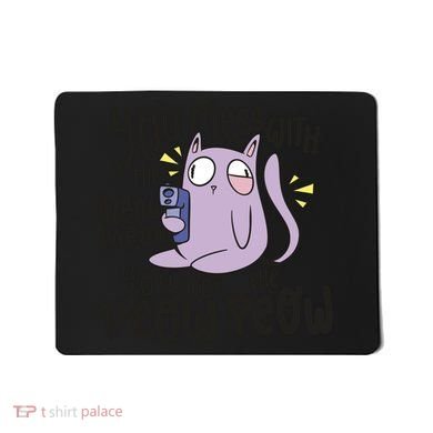 You Mess With The Meow Funny Cat Mousepad