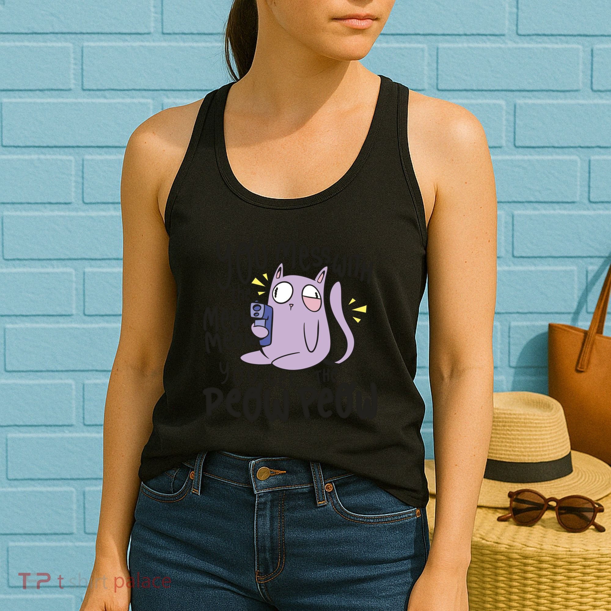 You Mess With The Meow Funny Cat Women's Tank Top