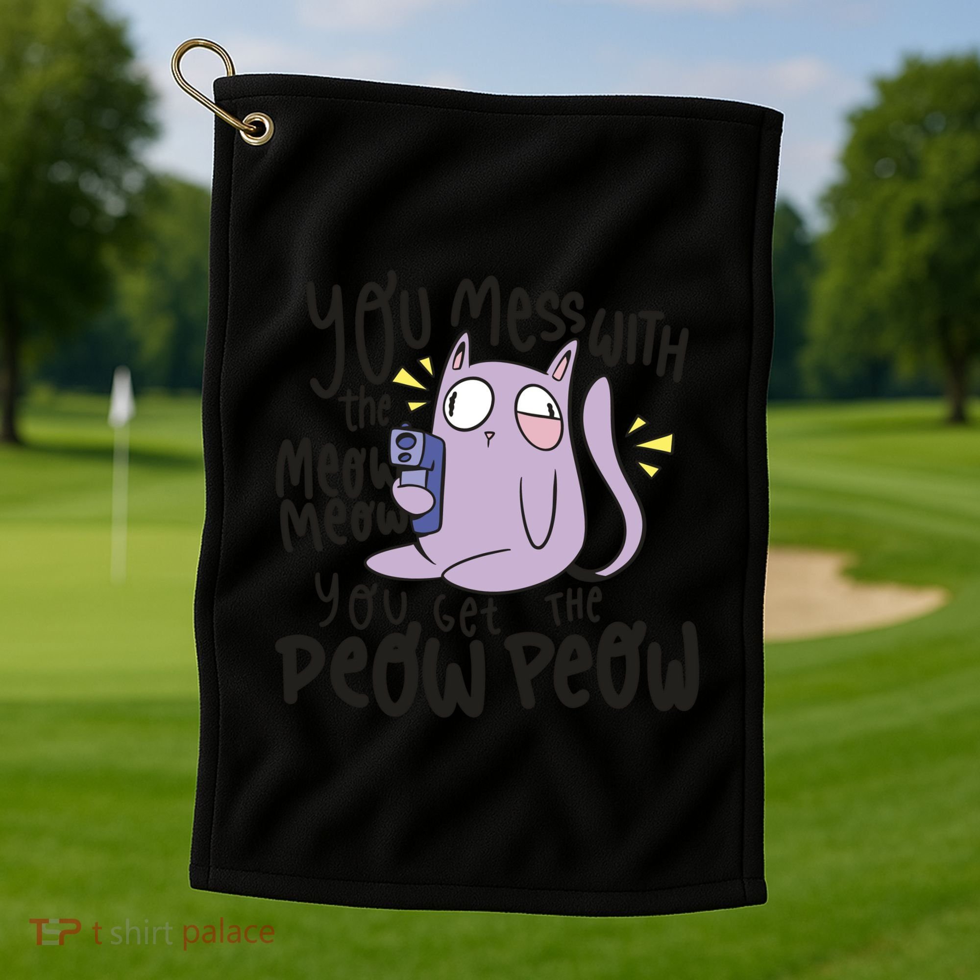 You Mess With The Meow Funny Cat Golf Towel
