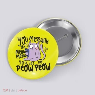 You Mess With The Meow Funny Cat Button
