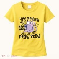 You Mess With The Meow Funny Cat Women's T-Shirt thumb 0