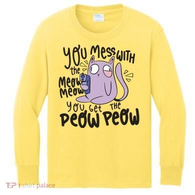 You Mess With The Meow Funny Cat Kids Long Sleeve Shirt