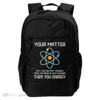 Your Matter You Energy Tee Funny Physicist Physics Lover Cute Gift Backpack thumb 0