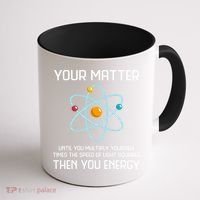 Your Matter You Energy Tee Funny Physicist Physics Lover Cute Gift Coffee Mug thumb 1