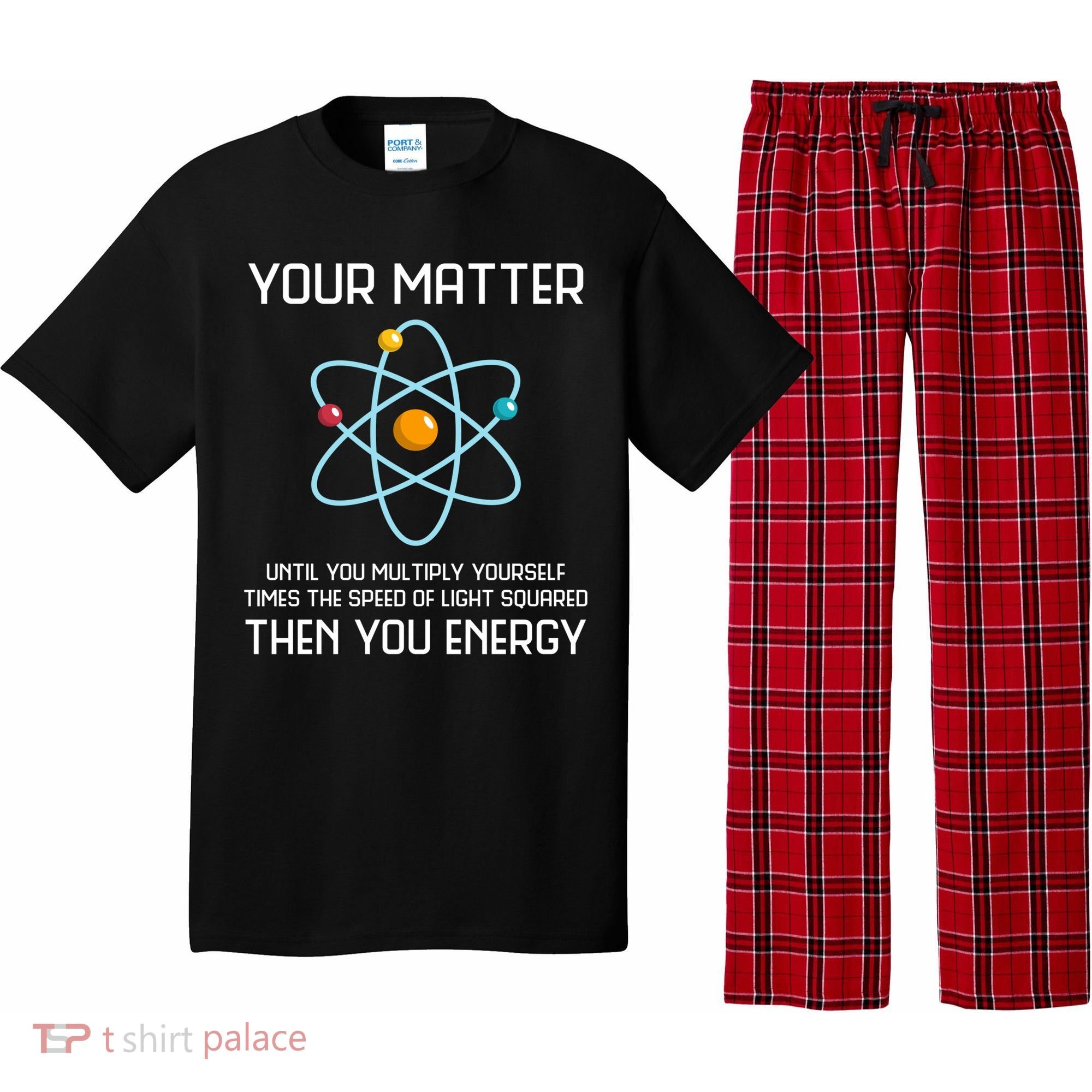 Your Matter You Energy Tee Funny Physicist Physics Lover Cute Gift Pajama Set