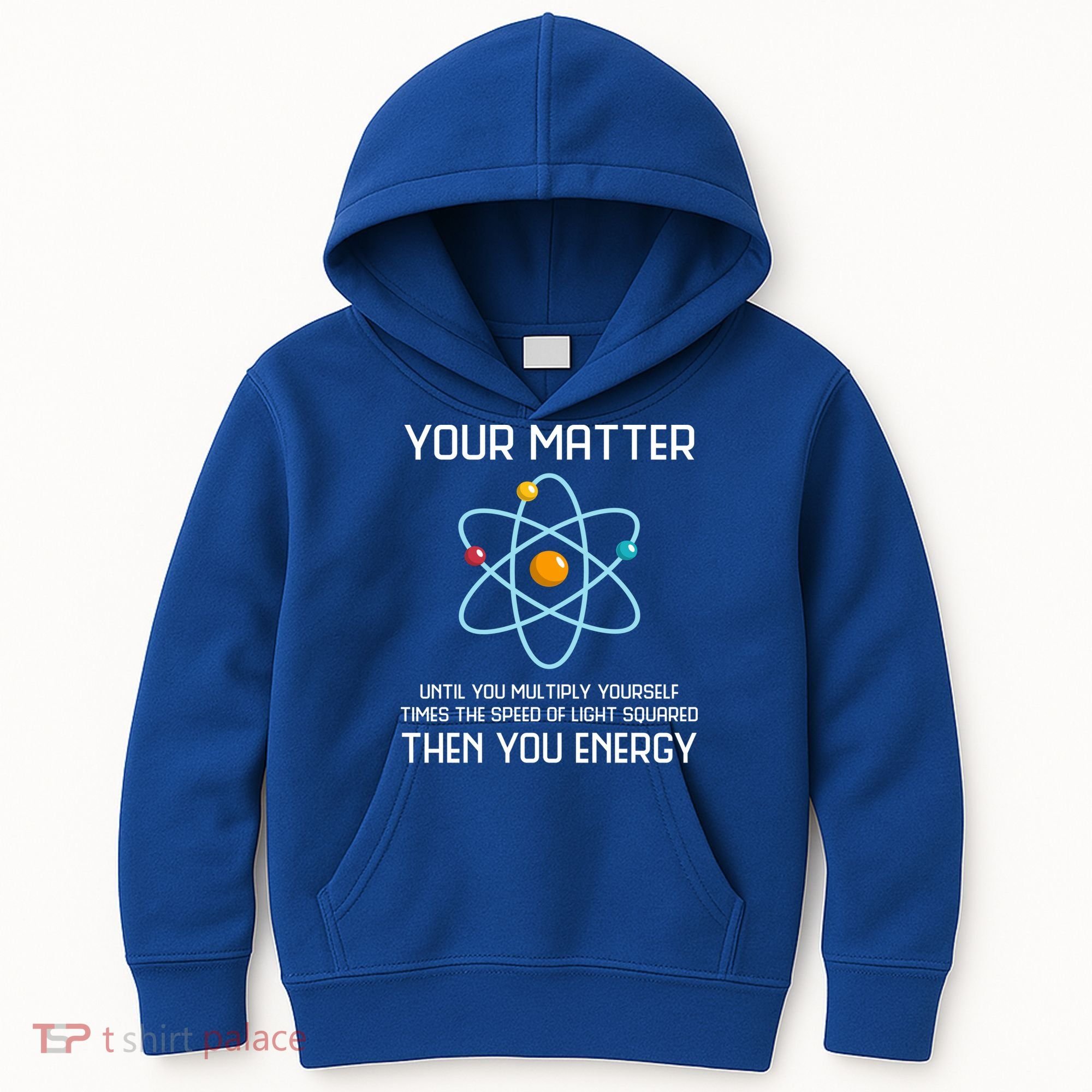 Your Matter You Energy Tee Funny Physicist Physics Lover Cute Gift Kids Hoodie