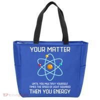 Your Matter You Energy Tee Funny Physicist Physics Lover Cute Gift Tote Bag thumb 0