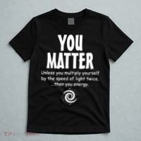 You Matter You Energy Funny Science T-Shirt thumb 5