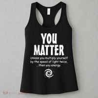 You Matter You Energy Funny Science Women's Tank Top thumb 3