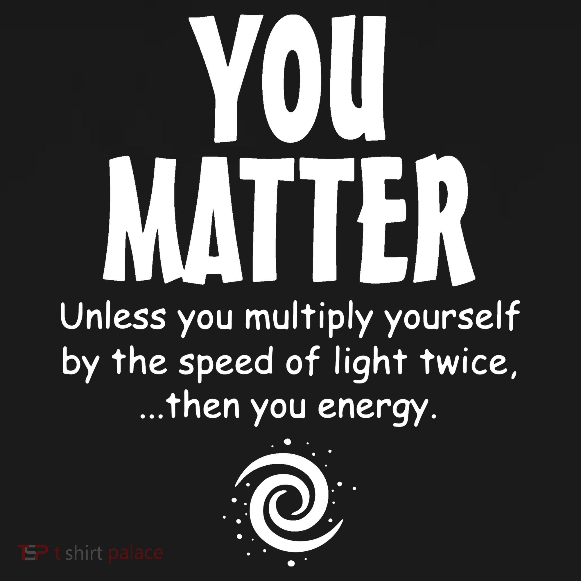 You Matter You Energy Funny Science Women's Tank Top
