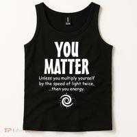 You Matter You Energy Funny Science Tank Top thumb 2