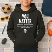 You Matter You Energy Funny Science Kids Hoodie thumb 2