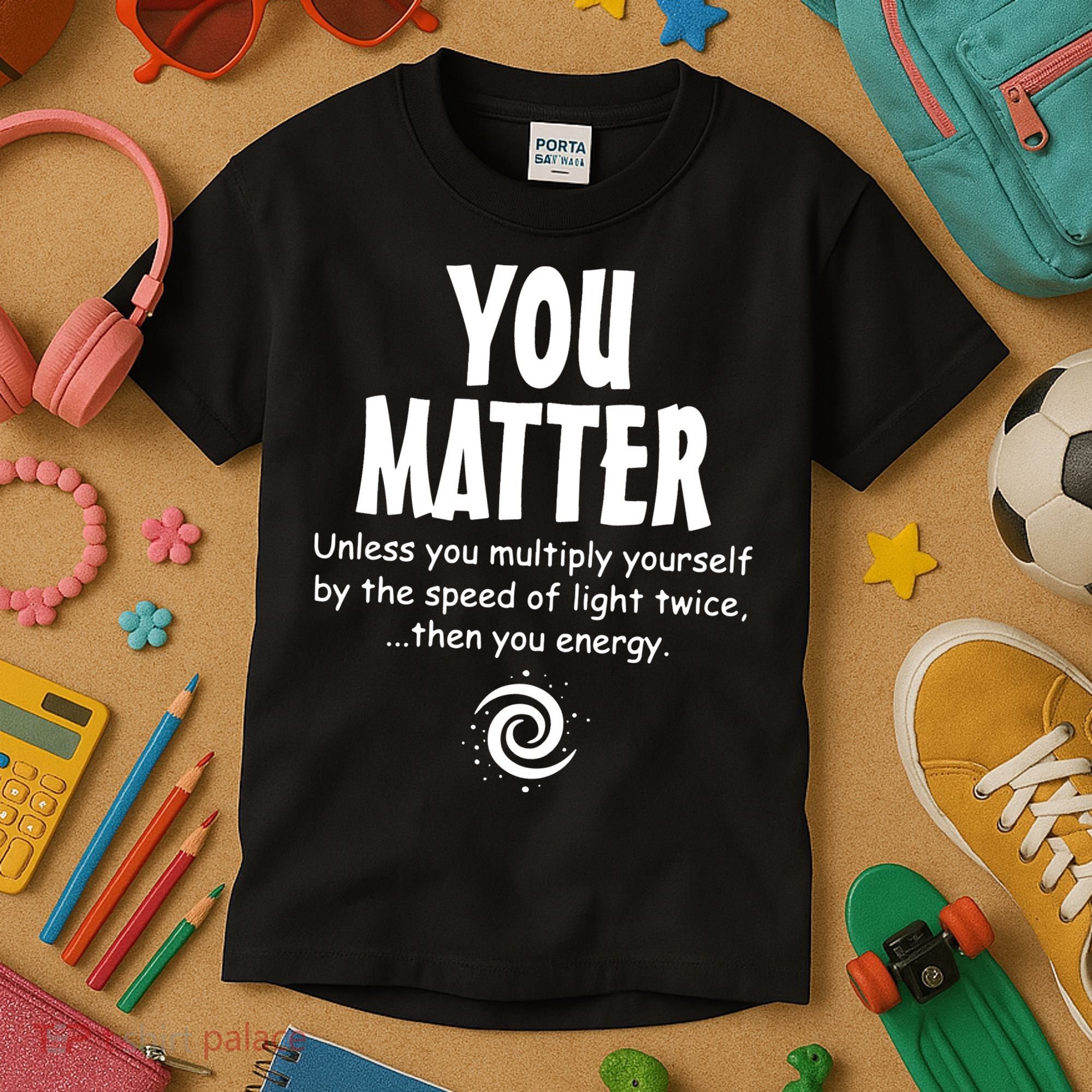 You Matter You Energy Funny Science Kids T-Shirt