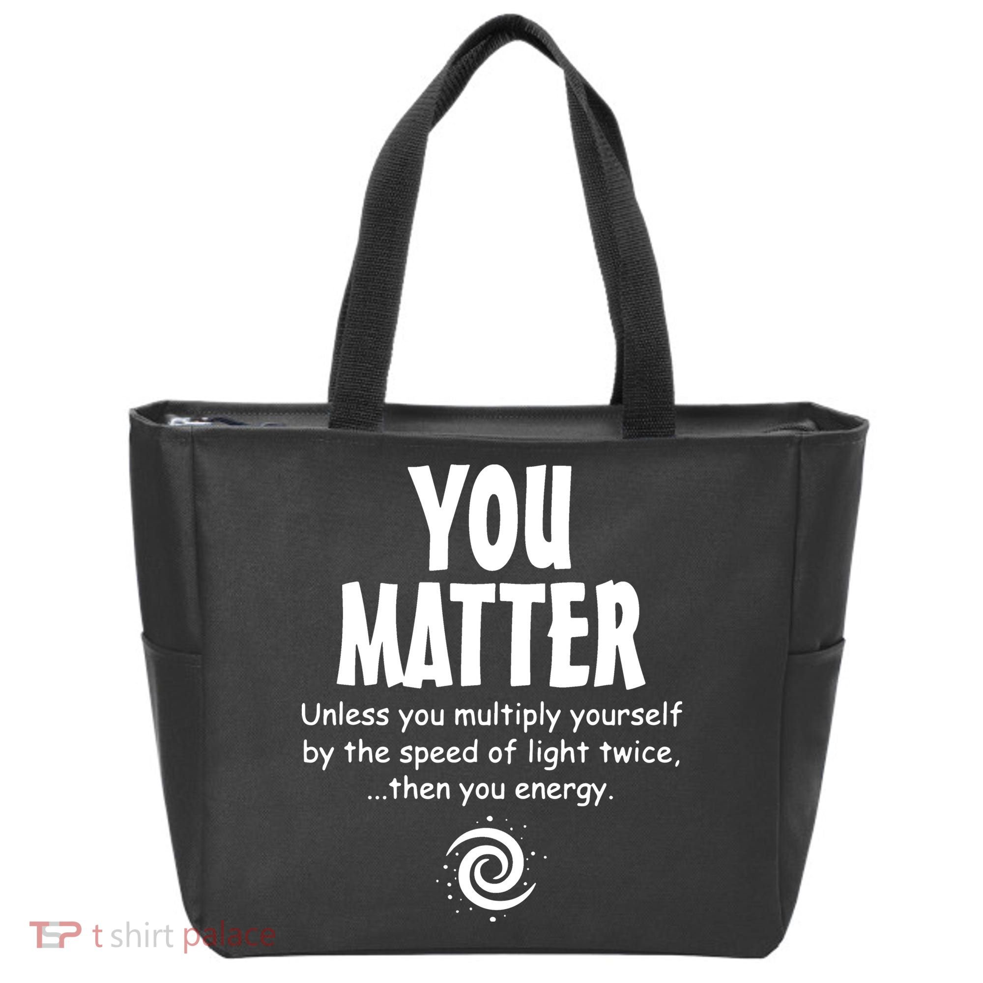 You Matter You Energy Funny Science Tote Bag