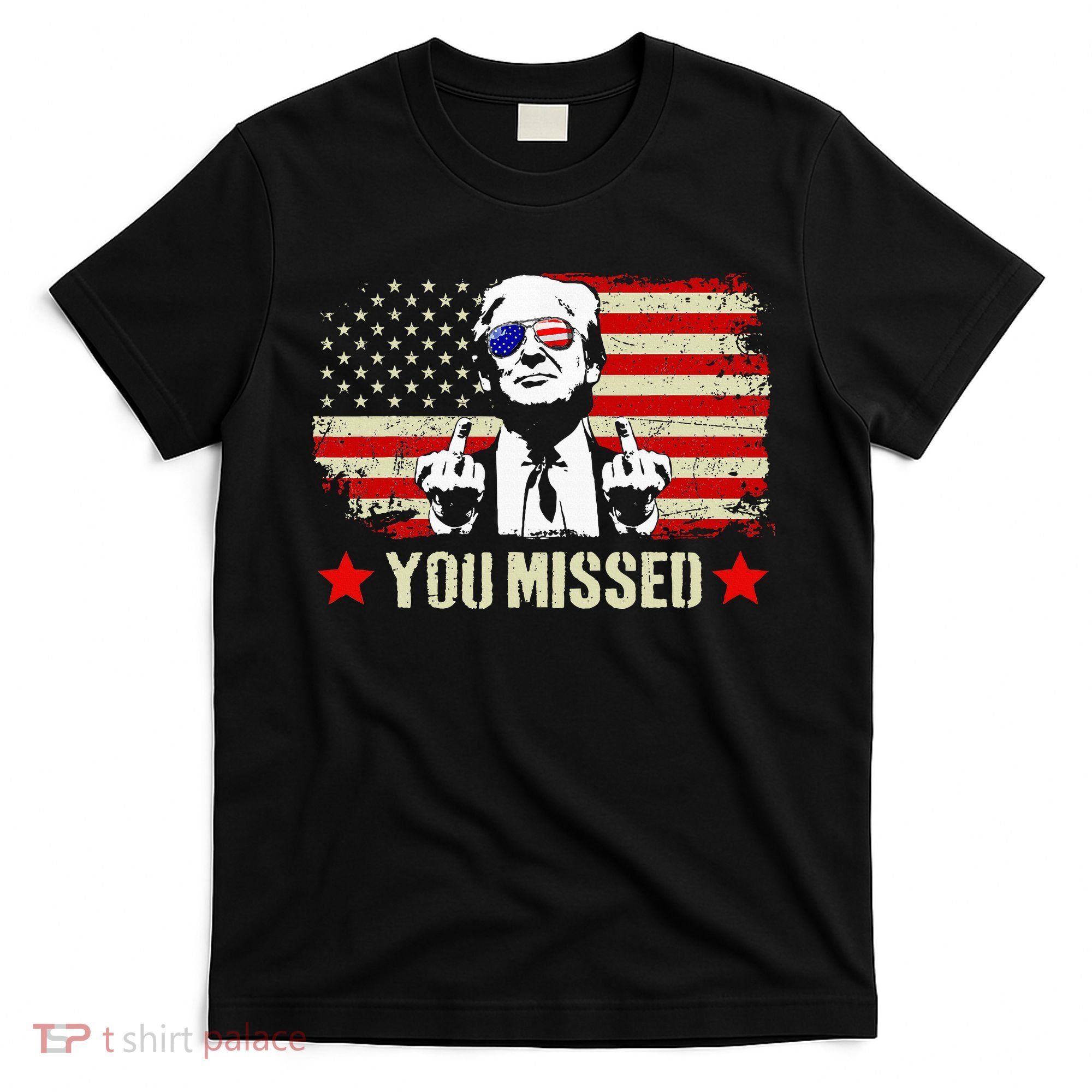 You Missed You Missed Trump 2024 You Missed T-Shirt