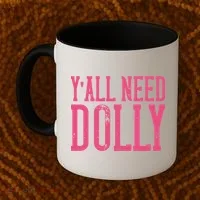 Y'all Need Dolly Coffee Mug thumb 2