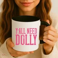 Y'all Need Dolly Coffee Mug thumb 3