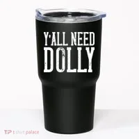 Y'all Need Dolly Tumbler thumb 0