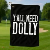 Y'all Need Dolly Golf Towel thumb 1