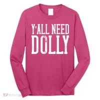 Y'all Need Dolly Long Sleeve Shirt thumb 0