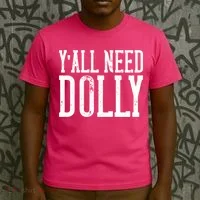 Y'all Need Dolly T-Shirt thumb 3