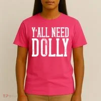Y'all Need Dolly T-Shirt thumb 4