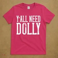 Y'all Need Dolly T-Shirt thumb 5