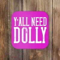 Y'all Need Dolly Coaster thumb 0