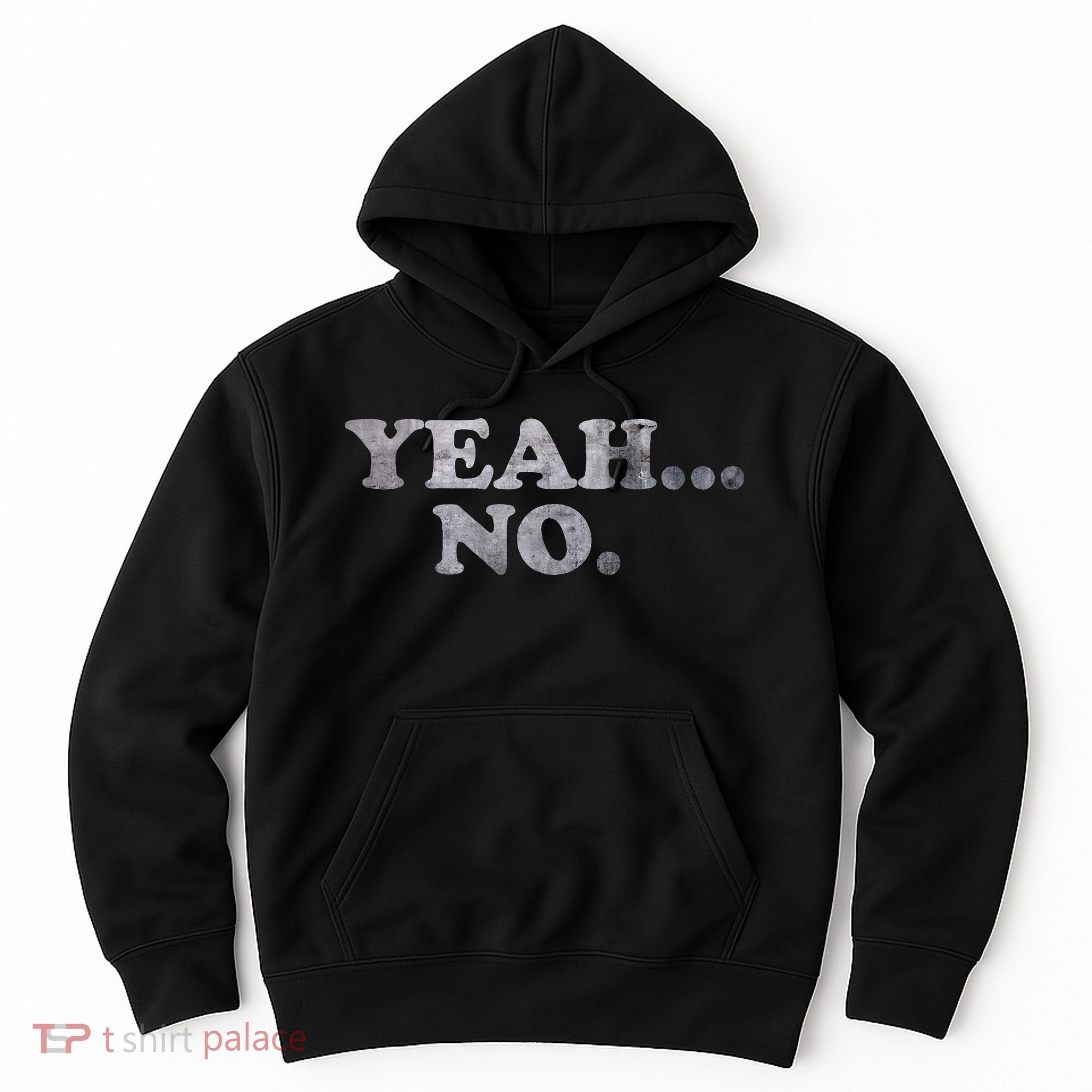 Yeah... No Distressed Hoodie