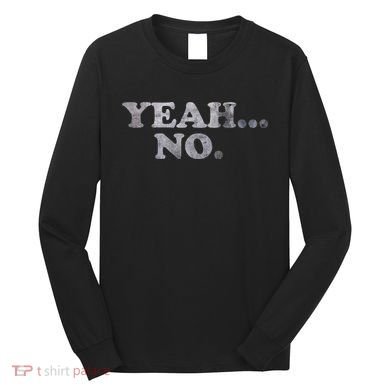 Yeah... No Distressed Long Sleeve Shirt