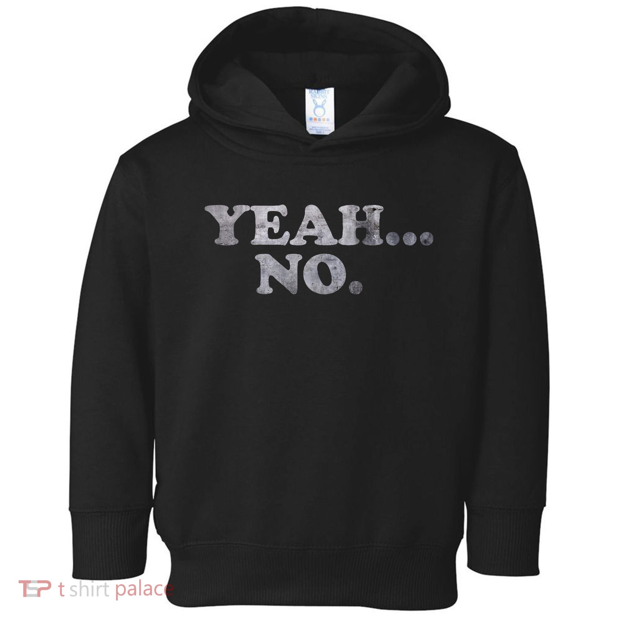 Yeah... No Distressed Toddler Hoodie