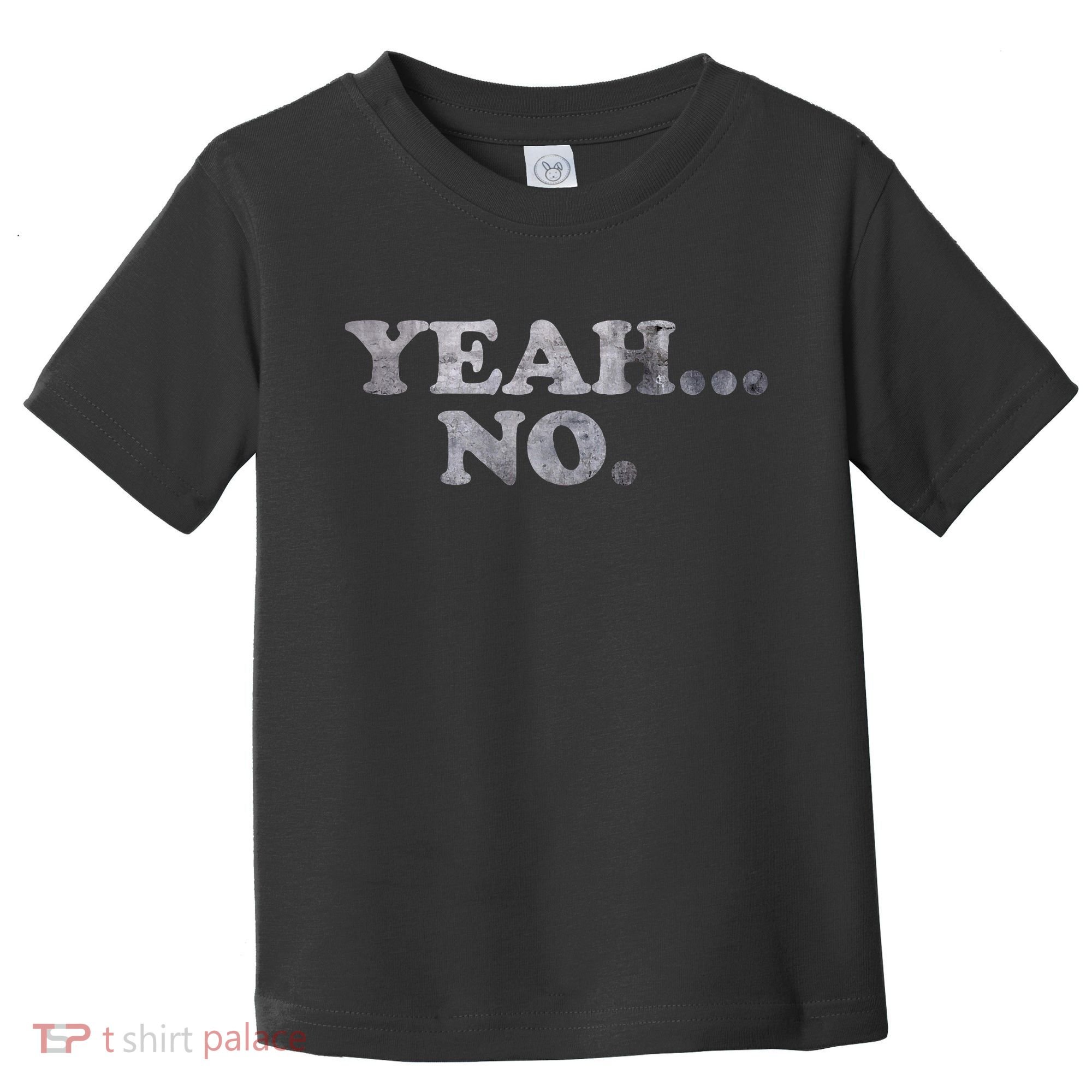 Yeah... No Distressed Toddler T-Shirt