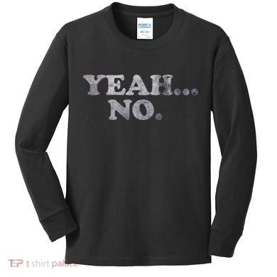 Yeah... No Distressed Kids Long Sleeve Shirt