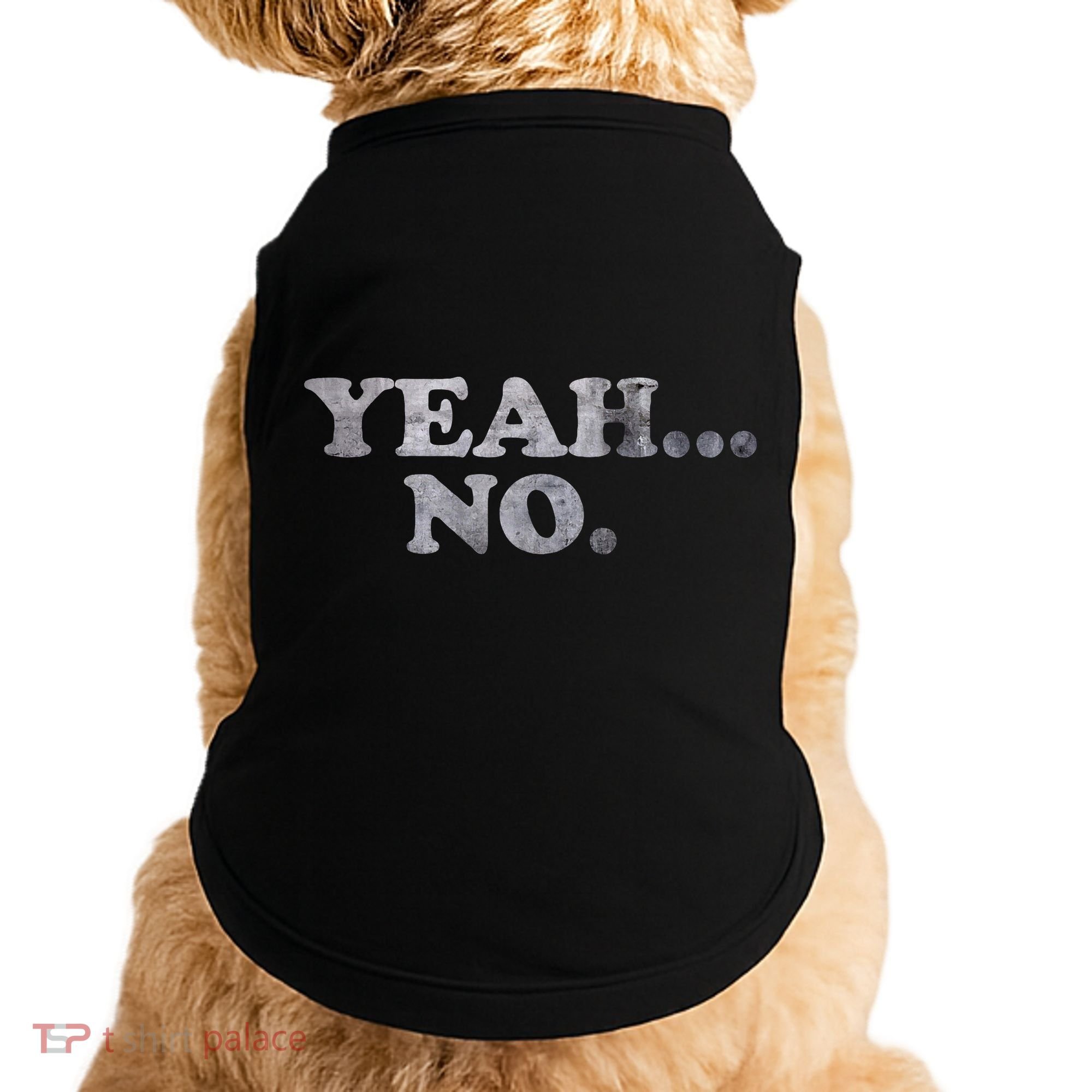 Yeah... No Distressed Funny Saying Yeah... No Doggie Tank