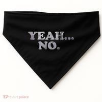 Yeah... No Distressed Funny Saying Yeah... No USA-Made Doggie Bandana thumb 0