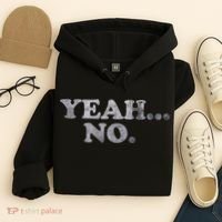Yeah... No Distressed Funny Saying Yeah... No Hoodie thumb 4
