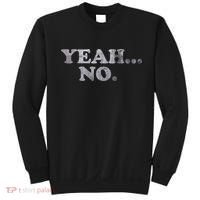 Yeah... No Distressed Funny Saying Yeah... No Sweatshirt thumb 0