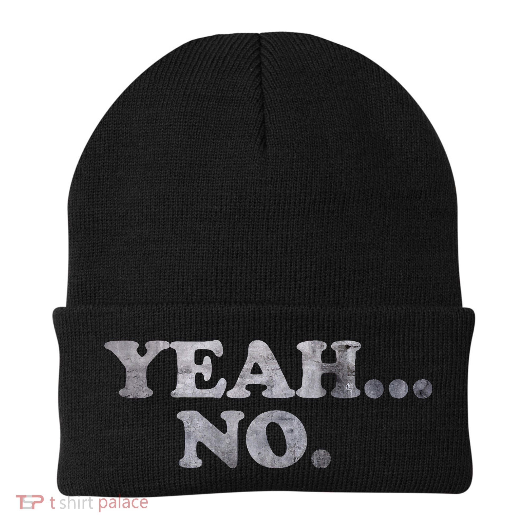 Yeah... No Distressed Funny Saying Yeah... No Beanie