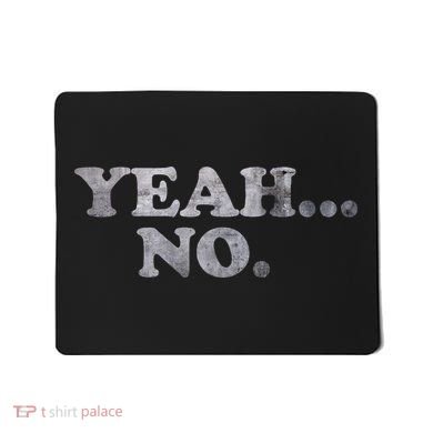 Yeah... No Distressed Funny Saying Yeah... No Mousepad