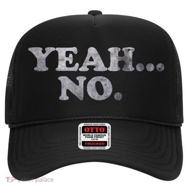 Yeah... No Distressed Funny Saying Yeah... No Hat